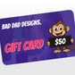 Bad Dad Designs Gift Cards